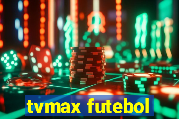 tvmax futebol